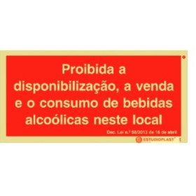 Sinal de Proibida a disponibilização, a venda e o Consumo de bebidas alcoólicas neste local  LEi 68/2013 de 16 de abril