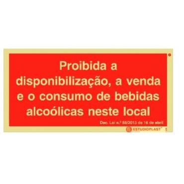 Sinal de Proibida a disponibilização, a venda e o Consumo de bebidas alcoólicas neste local  LEi 68/2013 de 16 de abril